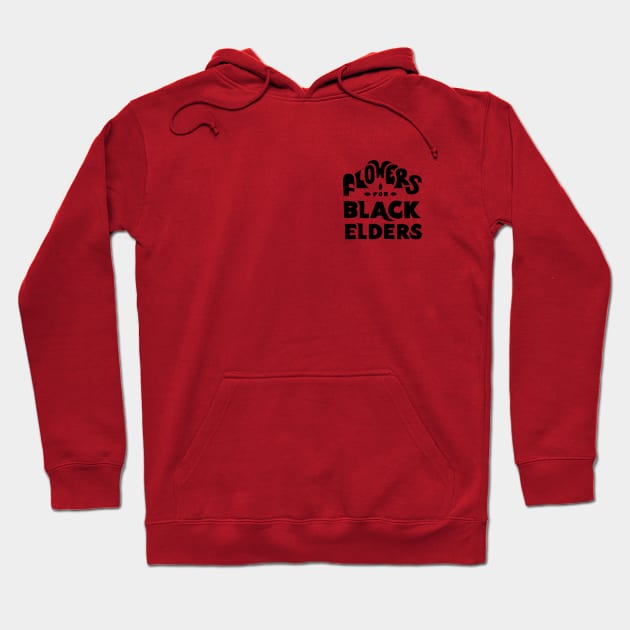 Black 'n Groovy Flowers for Black Elders Hoodie by Future Prairie